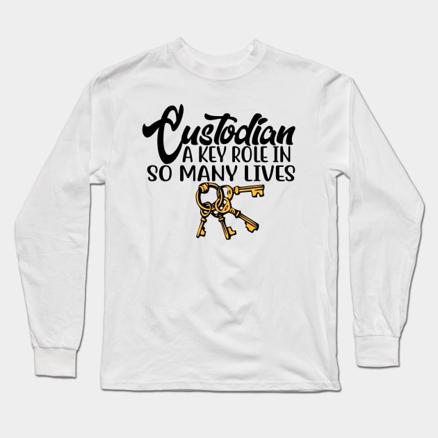 Custodian A Key Role in So Many Lives Long Sleeve T-Shirt by DANPUBLIC